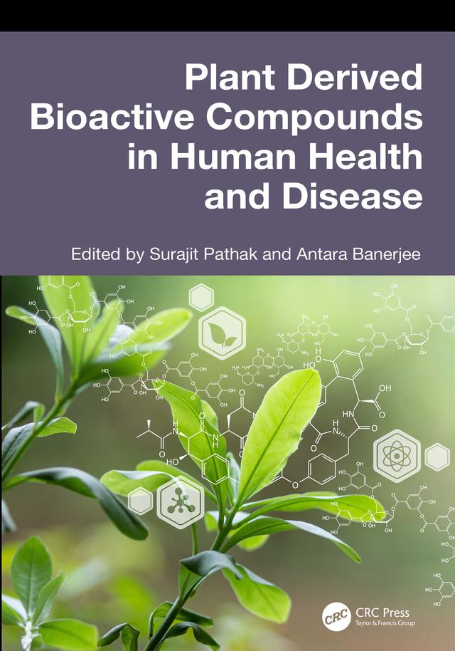 Plant Derived Bioactive Compounds in Human Health and Disease by Antara Banerjee, Surajit Pathak