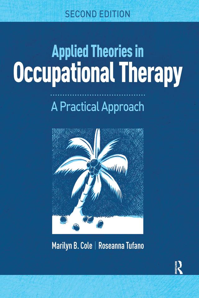 Applied Theories in Occupational Therapy by Marilyn B. Cole, Roseanna Tufano