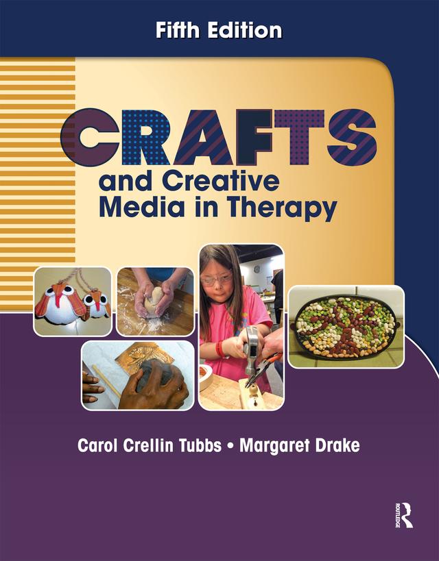 Crafts and Creative Media in Therapy by Carol Tubbs, Margaret Drake