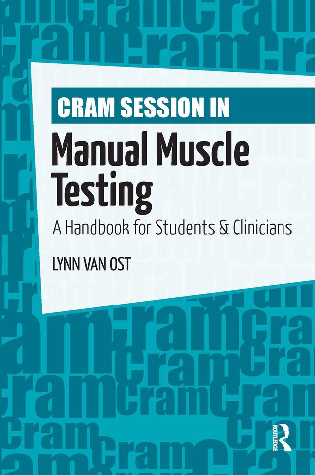 Cram Session in Manual Muscle Testing by Lynn Van Ost