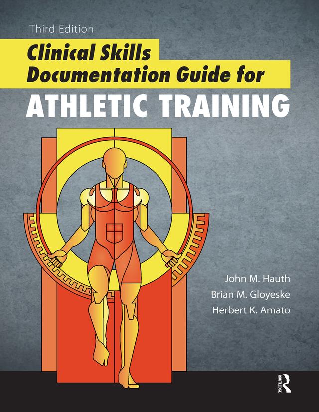 Clinical Skills Documentation Guide for Athletic Training by Brian Gloyeske, Herb Amato, John Hauth