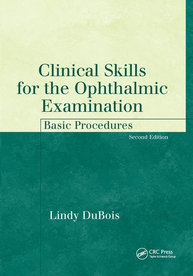 Clinical Skills for the Ophthalmic Examination by Lindy Dubois