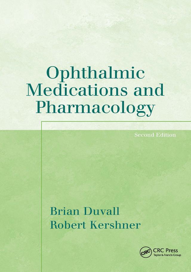Ophthalmic Medications and Pharmacology by Brian Duvall, Robert M. Kershner