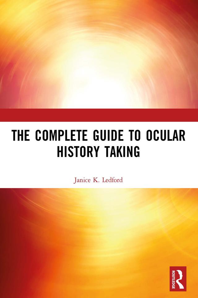 The Complete Guide to Ocular History Taking by Janice K. Ledford
