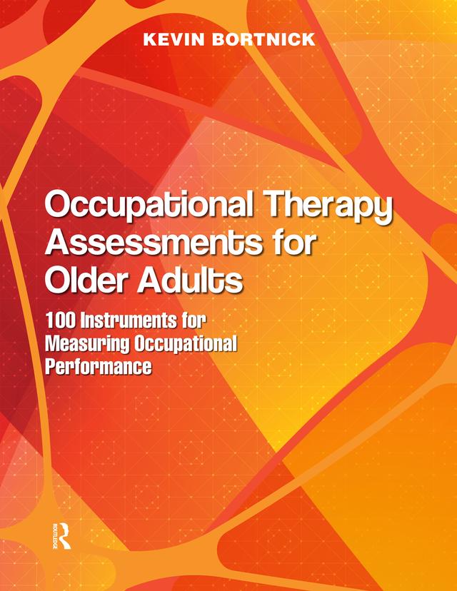 Occupational Therapy Assessments for Older Adults by Kevin Bortnick