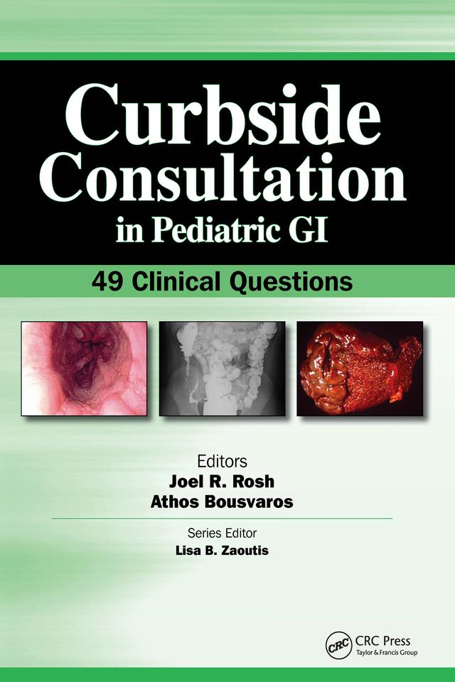 Curbside Consultation in Pediatric GI by Athos Bousvaros, Joel Rosh