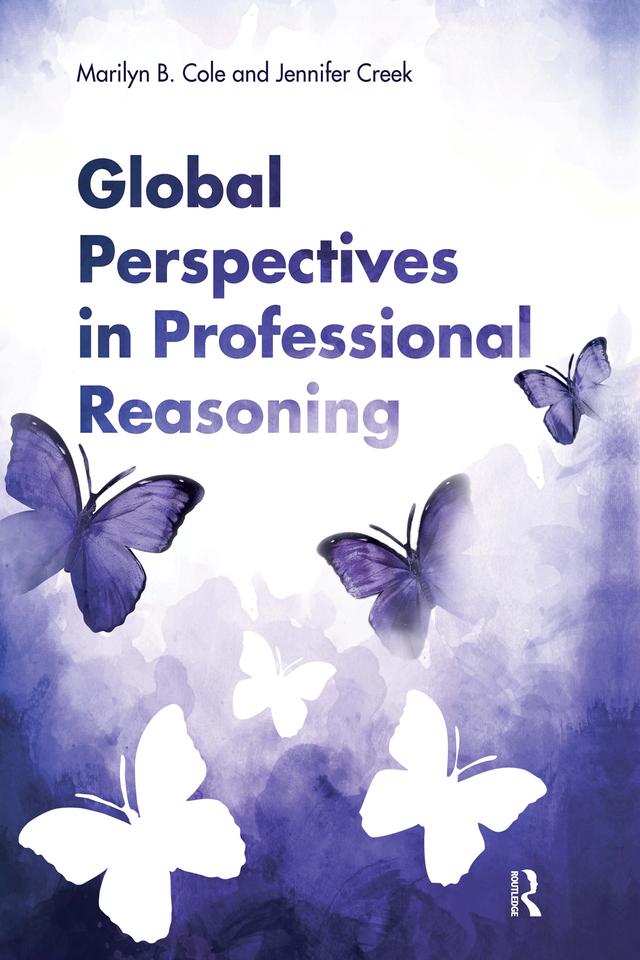 Global Perspectives in Professional Reasoning by Jennifer Creek, Marilyn B. Cole
