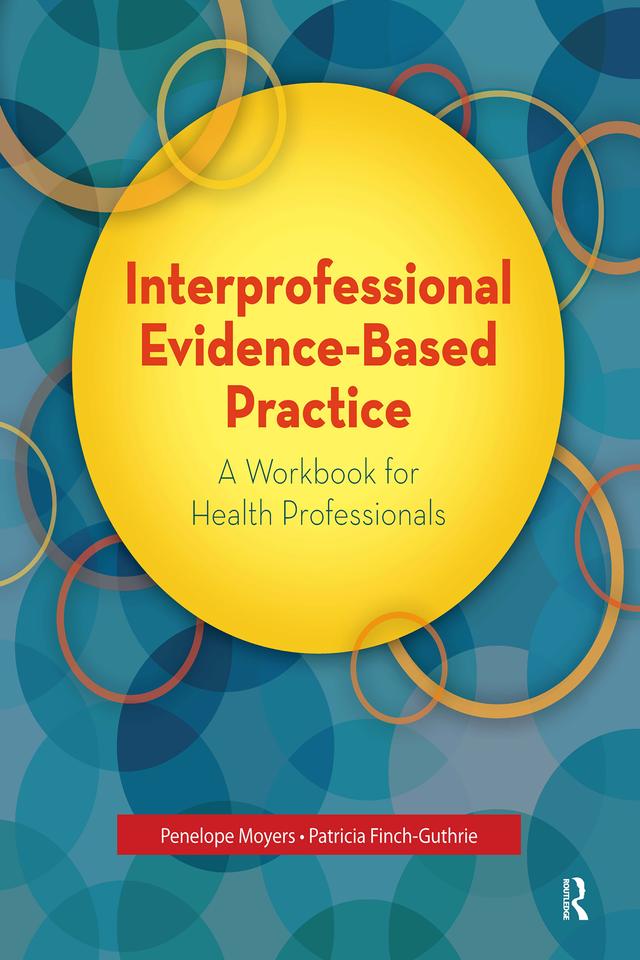 Interprofessional Evidence-Based Practice by Patricia Finch-Guthrie, Penelope Moyers