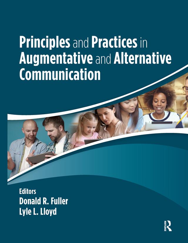 Principles and Practices in Augmentative and Alternative Communication by Donald Fuller, Lyle Lloyd
