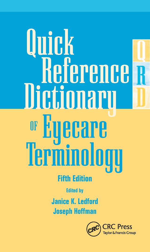 Quick Reference Dictionary of Eyecare Terminology by Janice K. Ledford, Joseph Hoffman