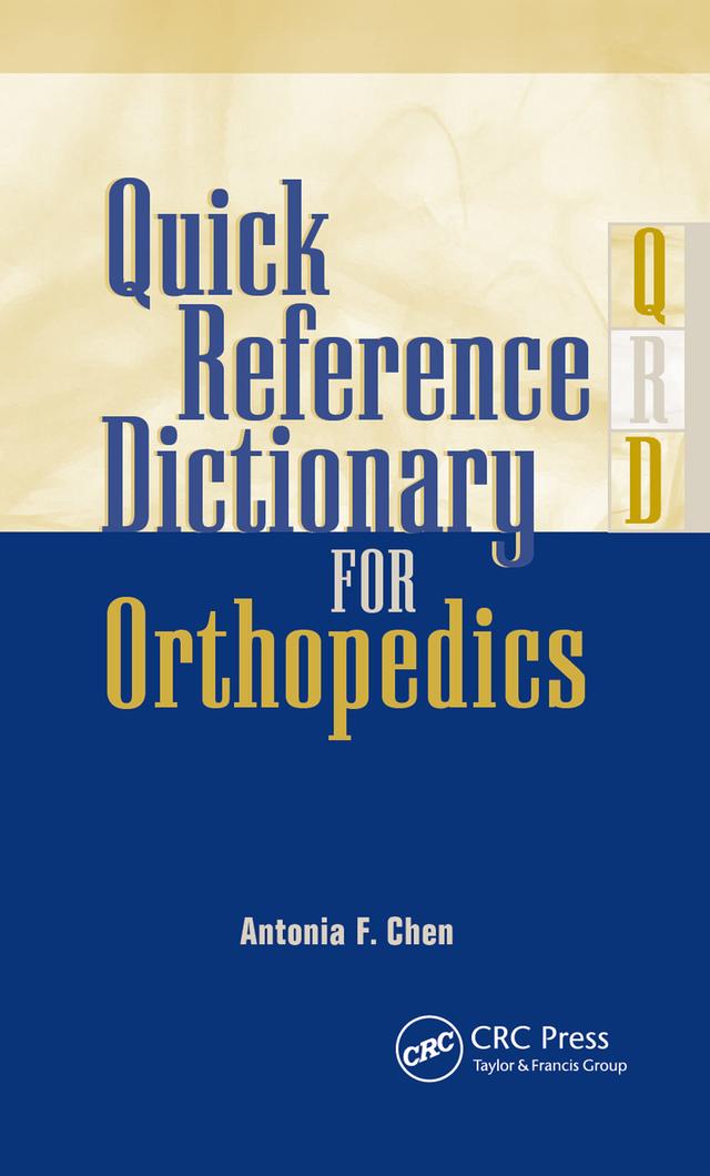 Quick Reference Dictionary for Orthopedics by Antonia Chen