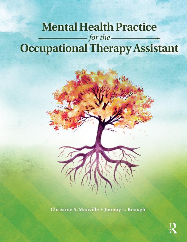 Mental Health Practice for the Occupational Therapy Assistant by Christine Manville, Jeremy Keough