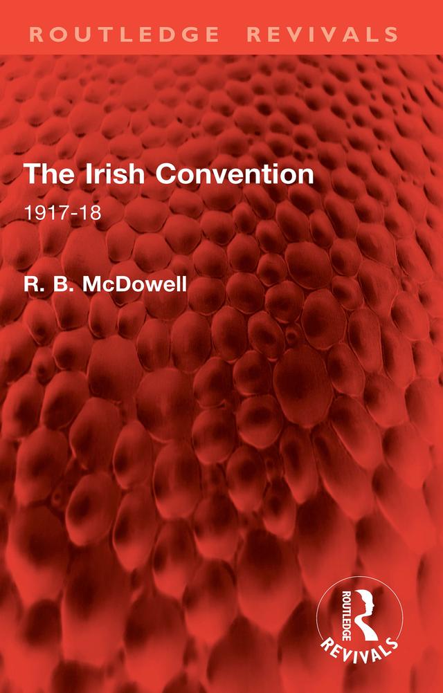 The Irish Convention by R. B. McDowell