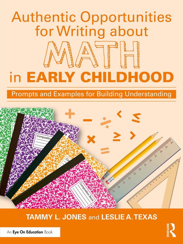 Authentic Opportunities for Writing about Math in Early Childhood by Leslie A. Texas, Tammy L. Jones
