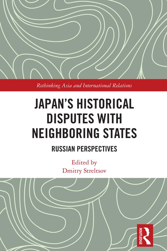 Japan's Historical Disputes with Neighboring States by Dmitry Streltsov