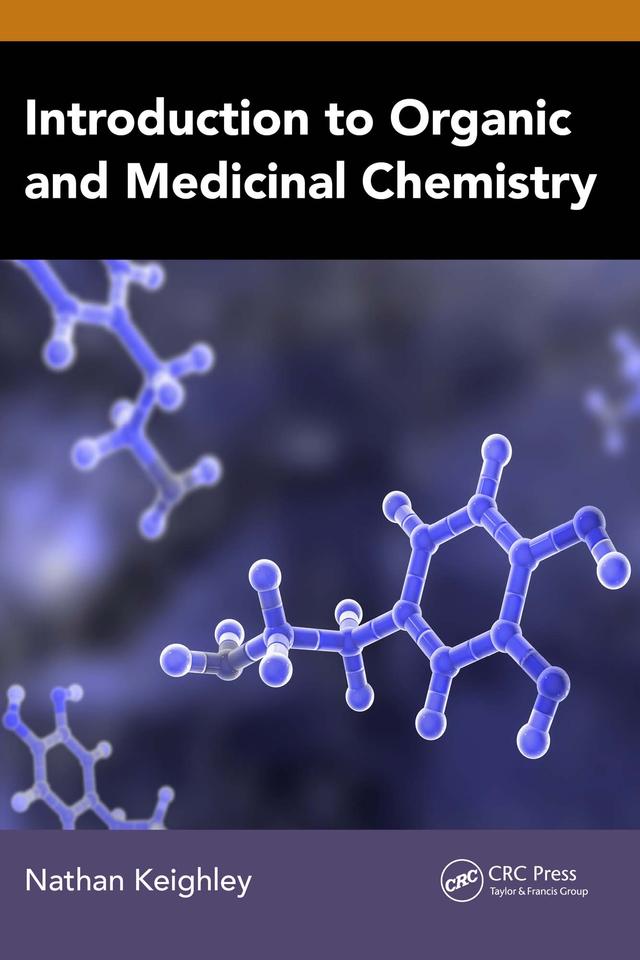 Introduction to Organic and Medicinal Chemistry by Nathan Keighley
