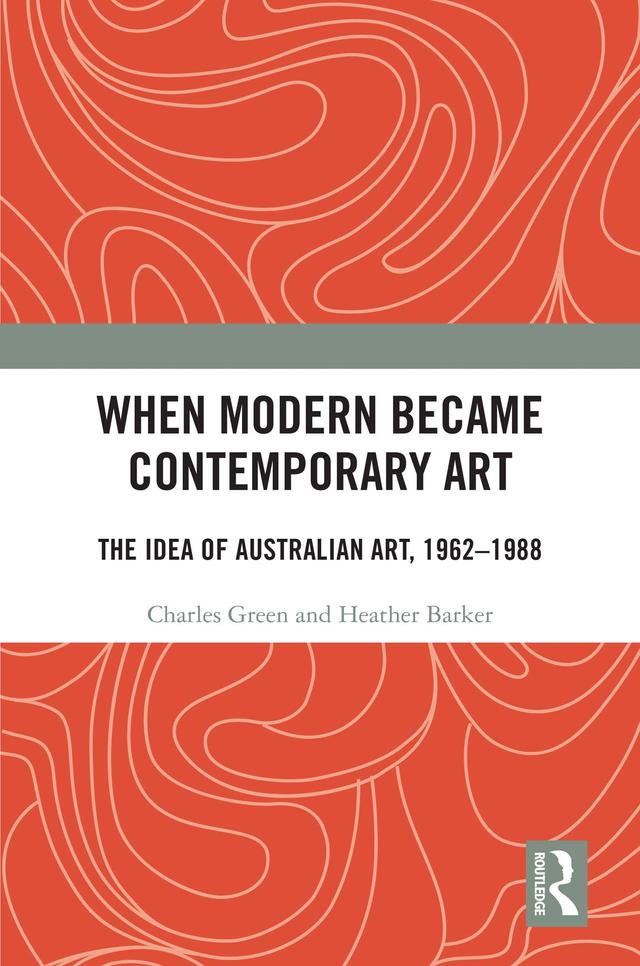 When Modern Became Contemporary Art by Charles Green, Heather Barker
