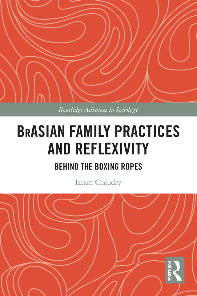 BrAsian Family Practices and Reflexivity by Izram Chaudry