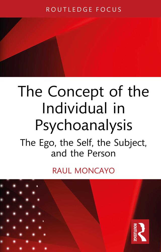 The Concept of the Individual in Psychoanalysis by Raul Moncayo