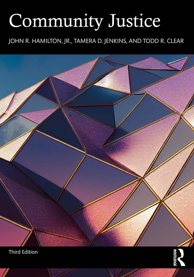 Community Justice by John R. Hamilton Jr., Tamera D. Jenkins, Todd R. Clear