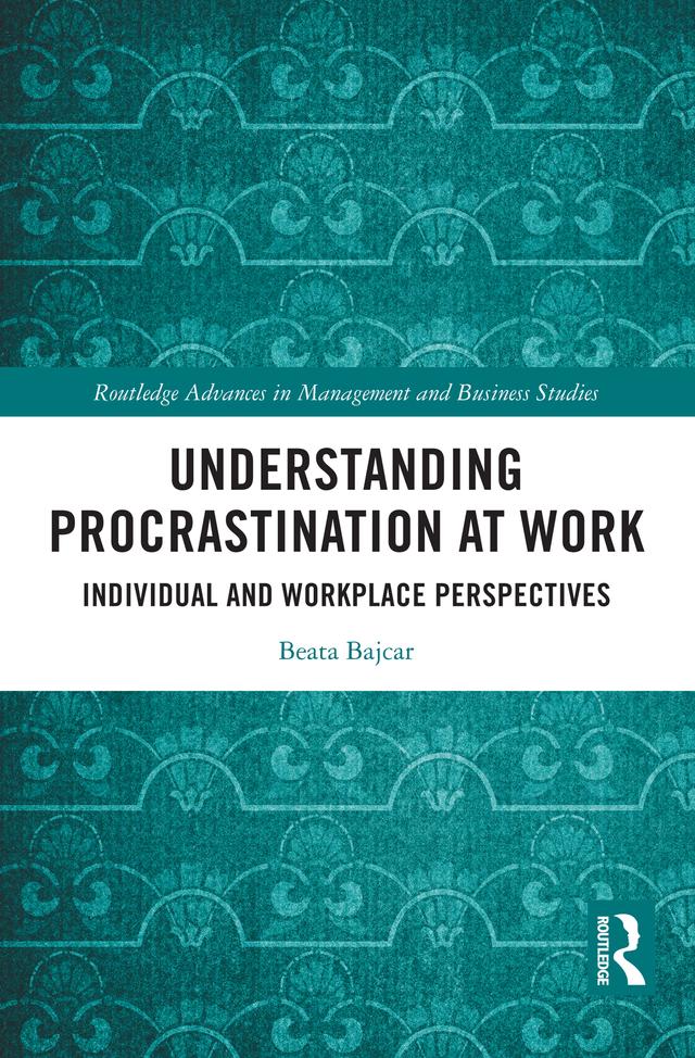 Understanding Procrastination at Work by Beata Bajcar