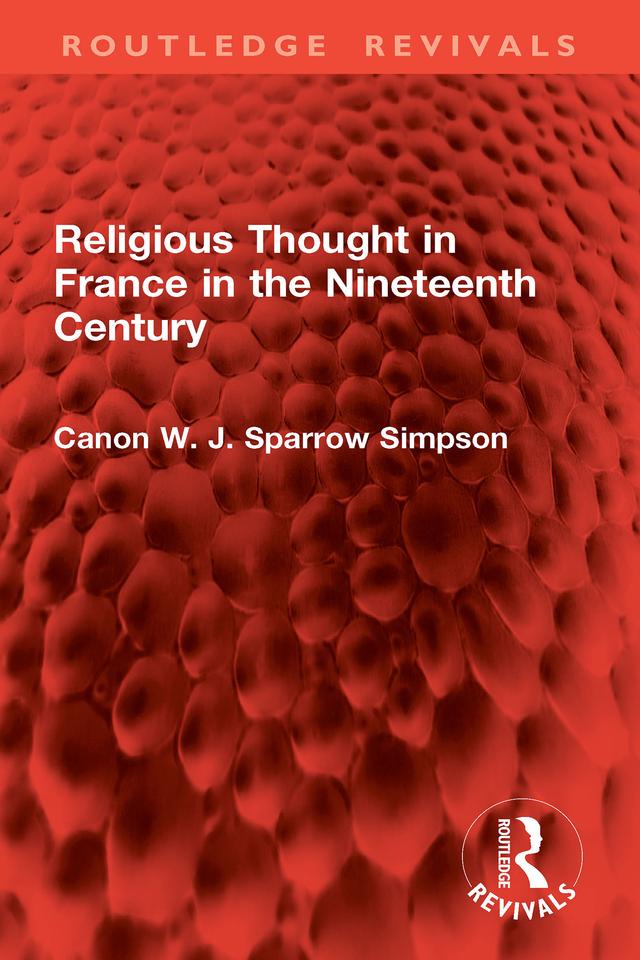 Religious Thought in France in the Nineteenth Century by Canon W. J. Sparrow Simpson