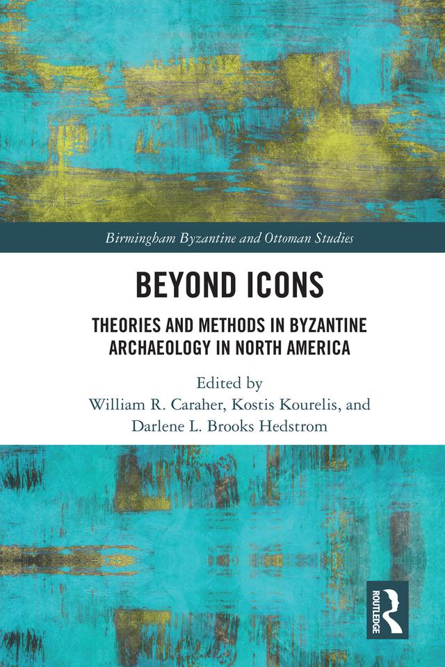 Beyond Icons by Darlene L. Brooks Hedstrom, Kostis Kourelis, William R. Caraher