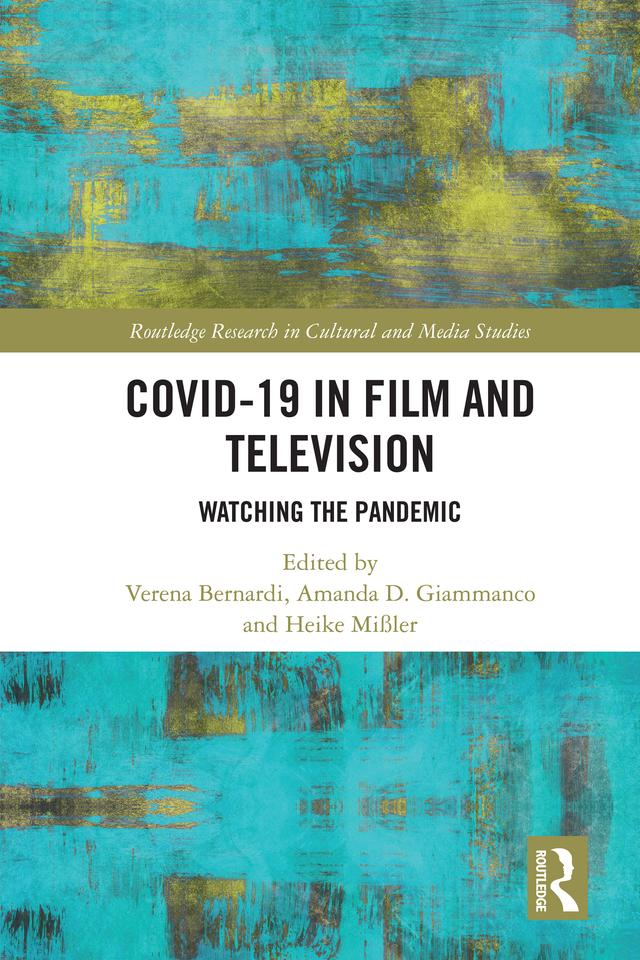 Covid-19 in Film and Television by Amanda D. Giammanco, Heike Mißler, Verena Bernardi