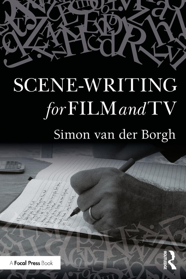 Scene-writing for Film and TV by Simon van der Borgh