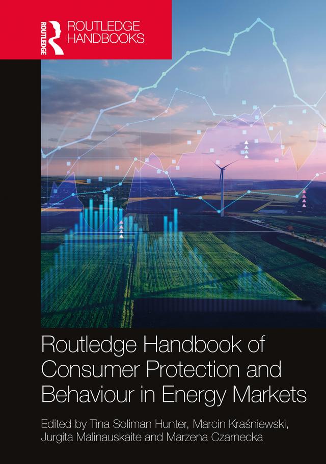 Routledge Handbook of Consumer Protection and Behaviour in Energy Markets by Jurgita Malinauskaite, Marcin Kraśniewski, Marzena Czarnecka, Tina Soliman Hunter