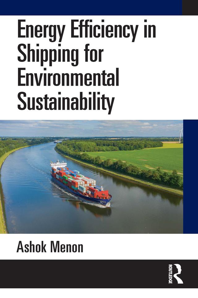 Energy Efficiency in Shipping for Environmental Sustainability by Ashok Menon