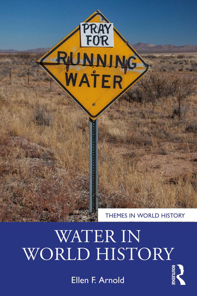 Water in World History by Ellen F. Arnold