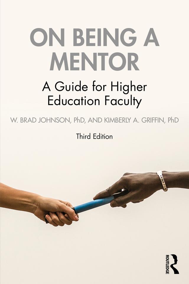 On Being a Mentor by Kimberly A. Griffin, W. Brad Johnson