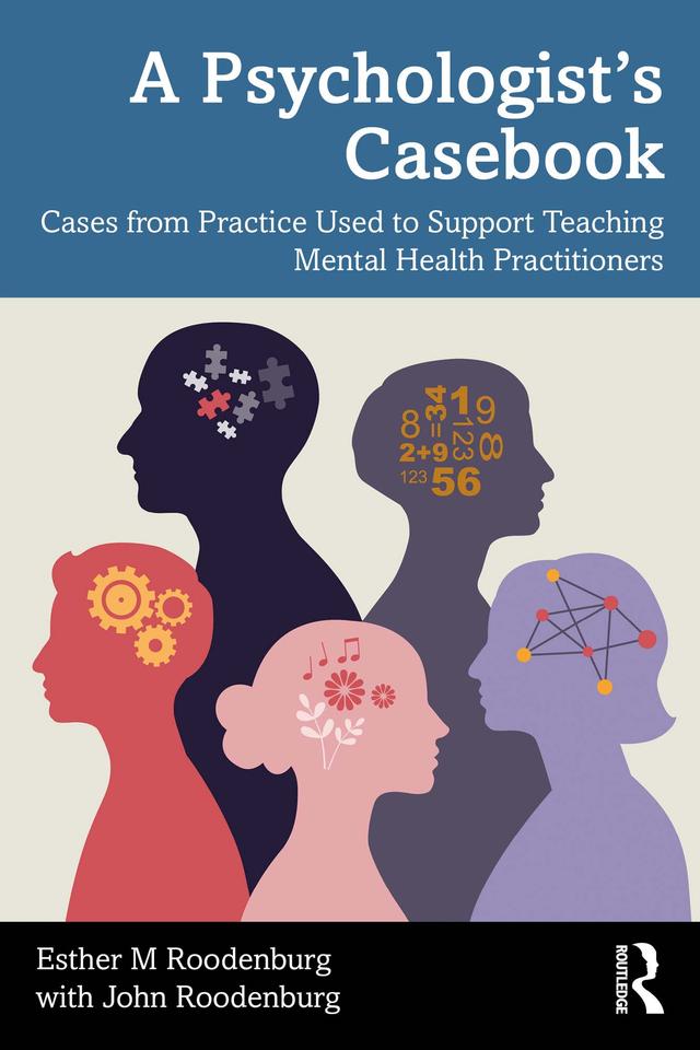 A Psychologist’s Casebook by Esther M Roodenburg, John Roodenburg