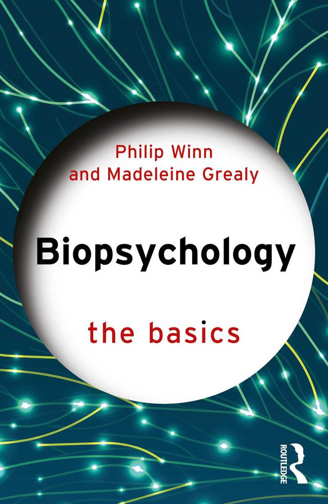 Biopsychology by Madeleine Grealy, Philip Winn