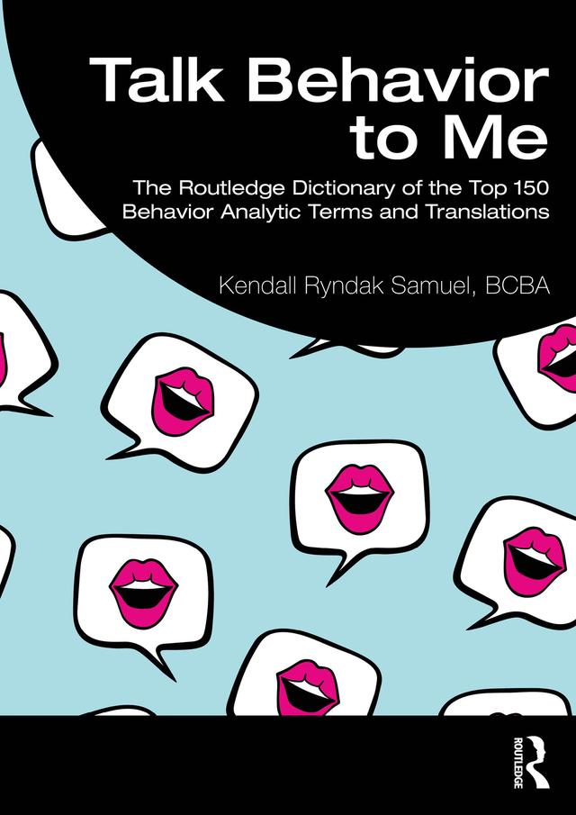 Talk Behavior to Me by Kendall Ryndak Samuel, BCBA