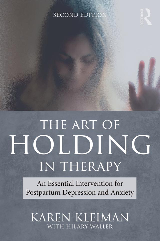 The Art of Holding in Therapy by Hilary Waller, Karen Kleiman