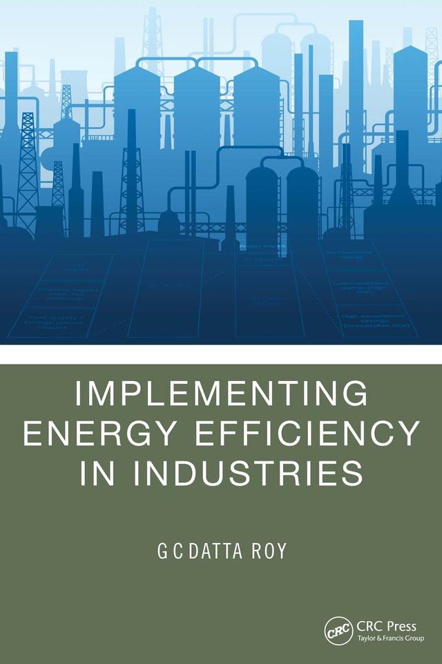 Implementing Energy Efficiency in Industries by G C Datta Roy