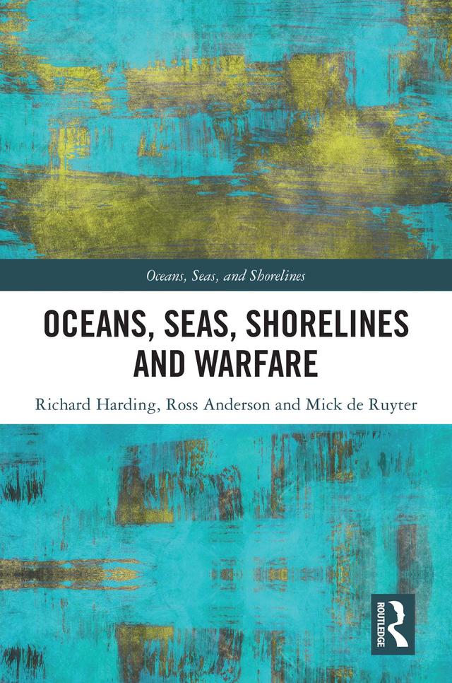 Oceans, Seas, Shorelines and Warfare by Mick de Ruyter, Richard Harding, Ross Anderson