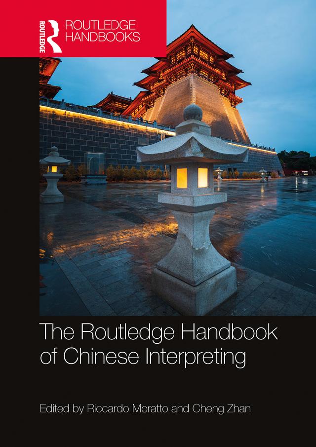 The Routledge Handbook of Chinese Interpreting by Cheng Zhan, Riccardo Moratto