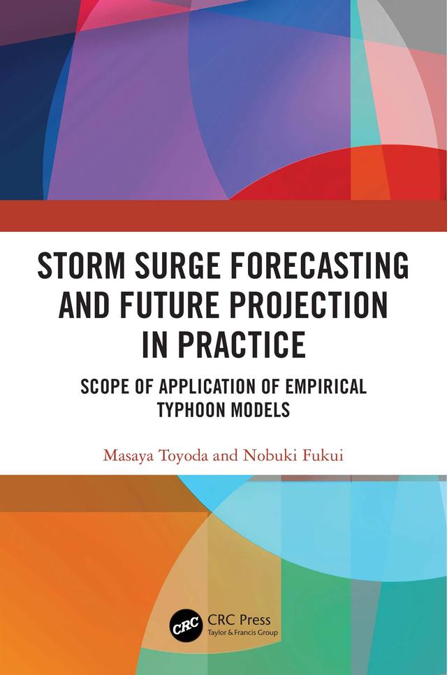 Storm Surge Forecasting and Future Projection in Practice by Masaya Toyoda, Nobuki Fukui