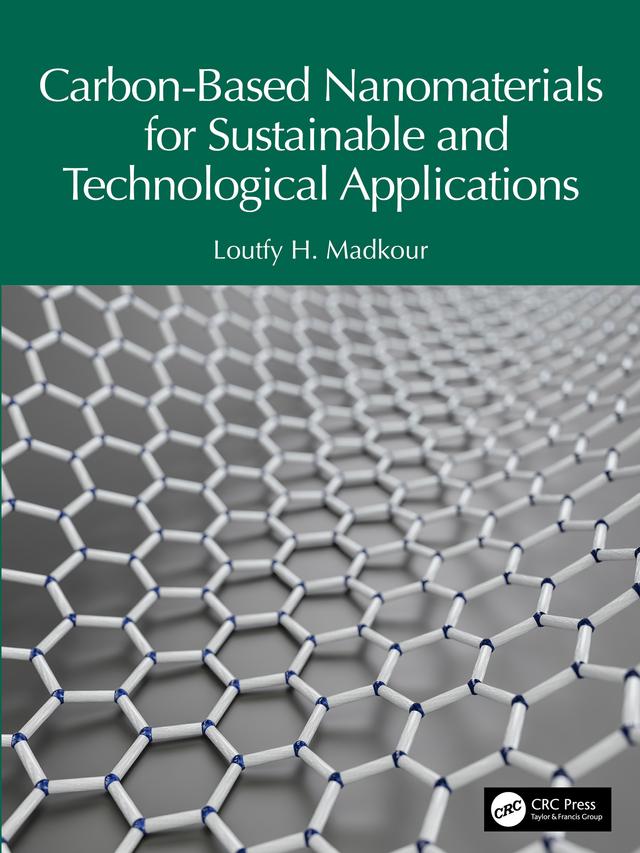 Carbon-Based Nanomaterials for Sustainable and Technological Applications by Loutfy H. Madkour