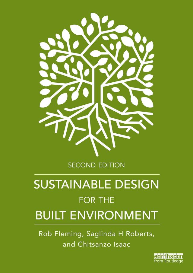 Sustainable Design for the Built Environment by Chitsanzo Isaac, Rob Fleming, Saglinda H Roberts