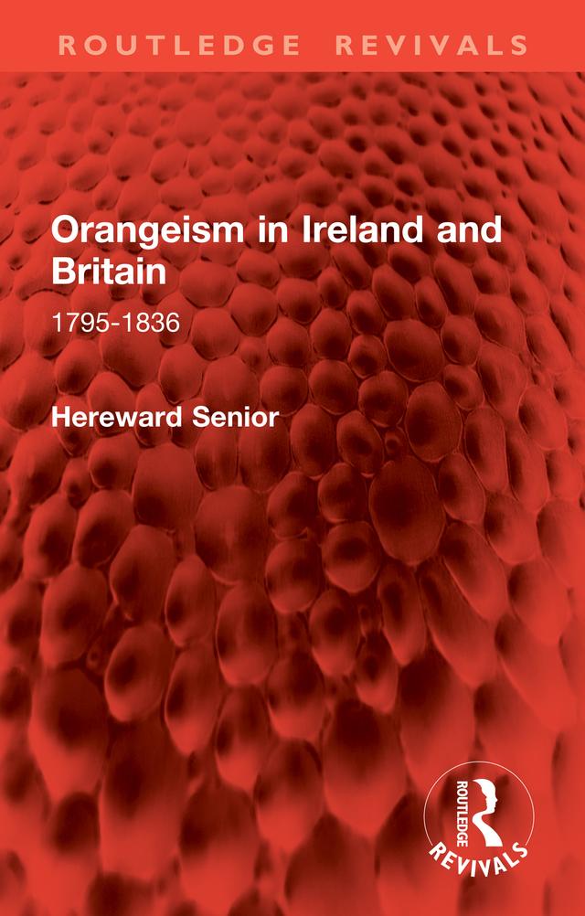 Orangeism in Ireland and Britain by Hereward Senior