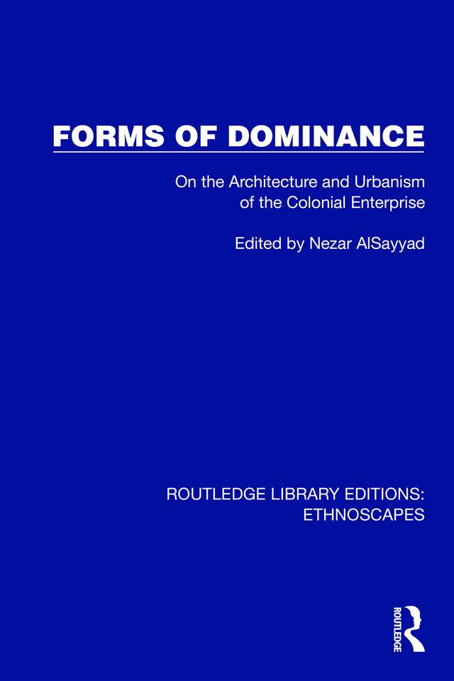 Forms of Dominance by Nezar AlSayyad