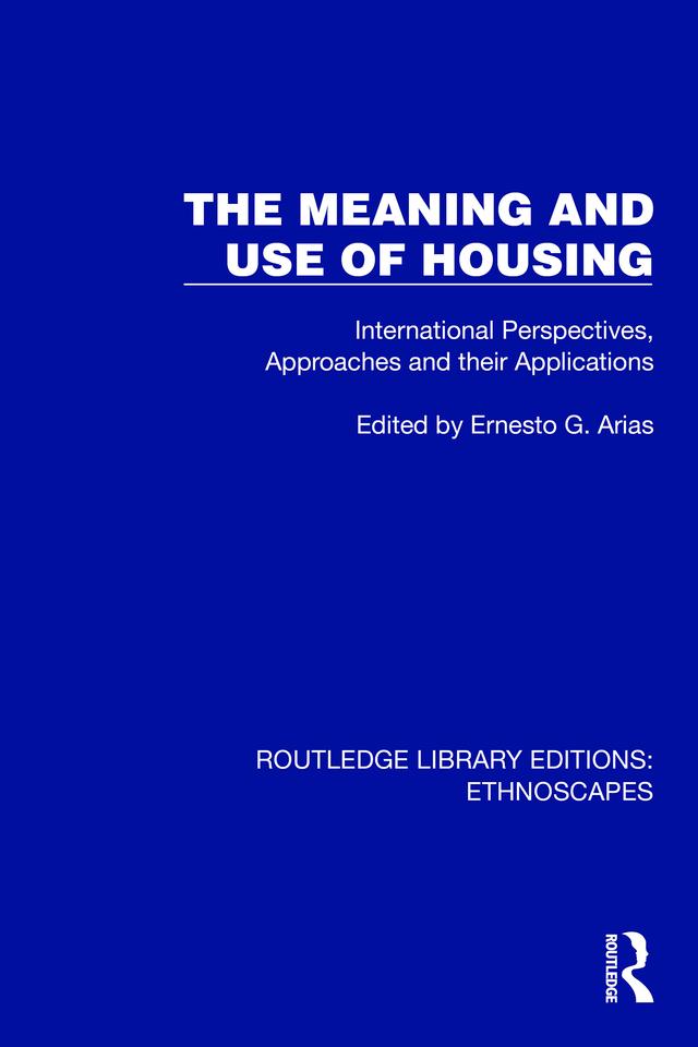 The Meaning and Use of Housing by Ernesto G. Arias