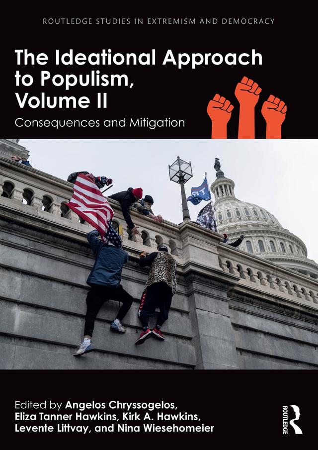 The Ideational Approach to Populism, Volume II by Angelos Chryssogelos, Eliza Tanner Hawkins, Kirk A. Hawkins, Levente Littvay, Nina Wiesehomeier