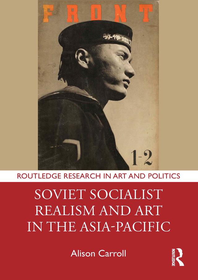 Soviet Socialist Realism and Art in the Asia-Pacific by Alison Carroll