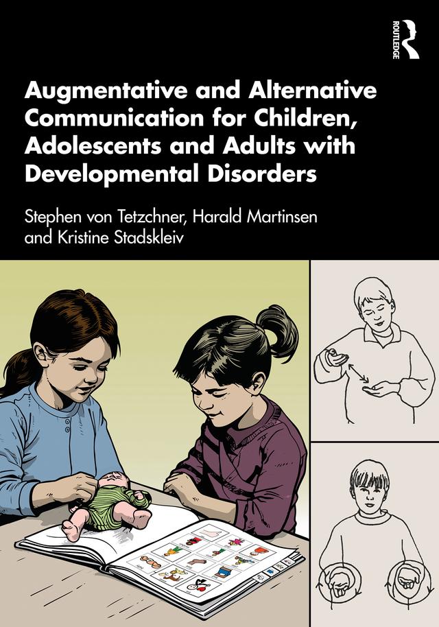 Augmentative and Alternative Communication for Children, Adolescents and Adults with Developmental Disorders by Harald Martinsen, Kristine Stadskleiv, Stephen von Tetzchner