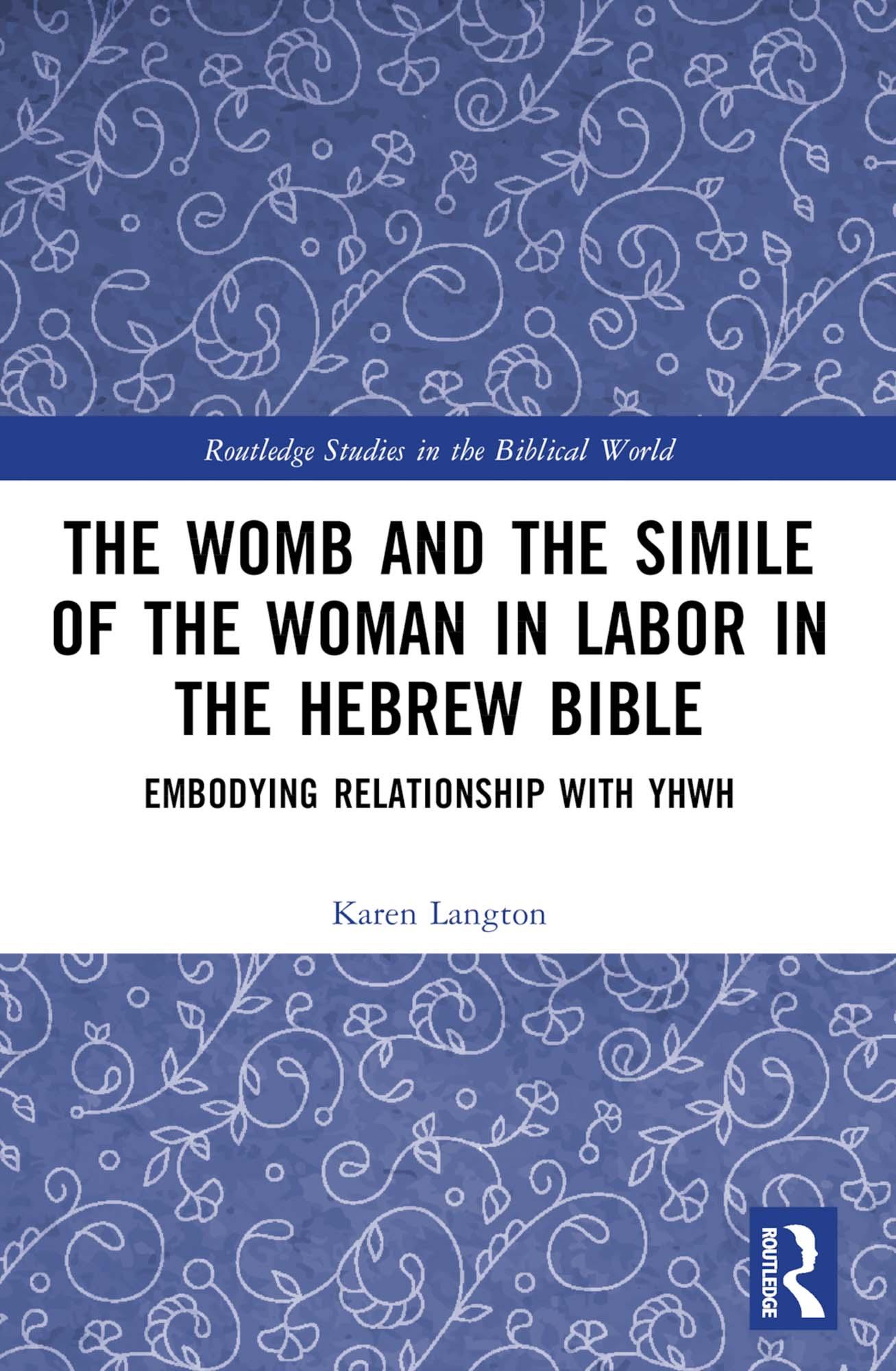 The Womb and the Simile of the Woman in Labor in the Hebrew Bible